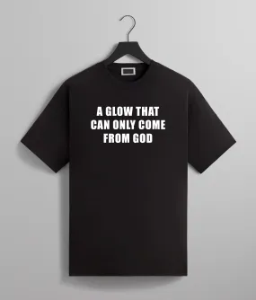 A GLOW THAT CAN ONLY COME FROM GOD TEE (BLACK/WHITE)