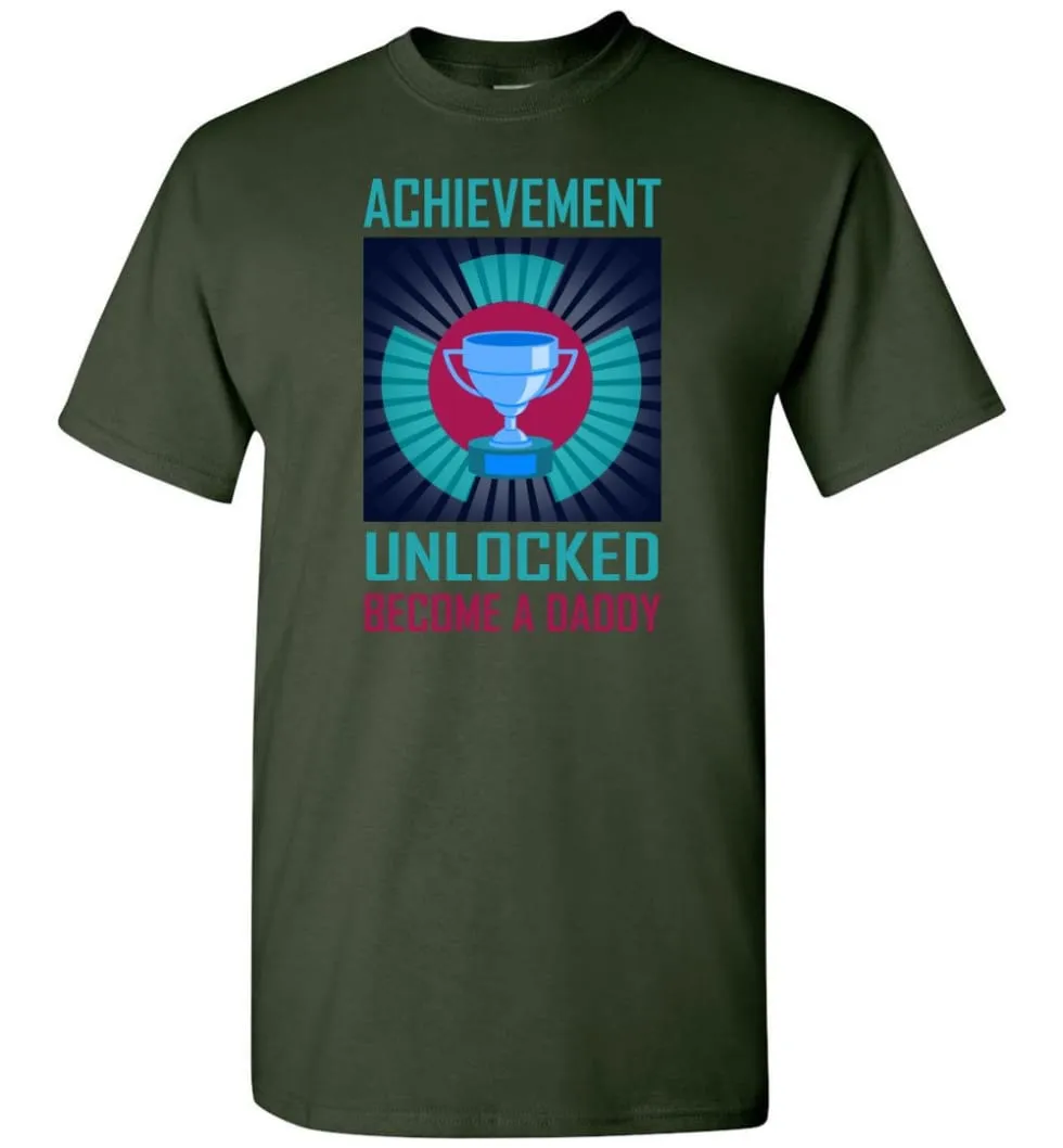 Achievement Unlocked Shirt Become A Daddy New Dad Father Father's Day Gift T-Shirt