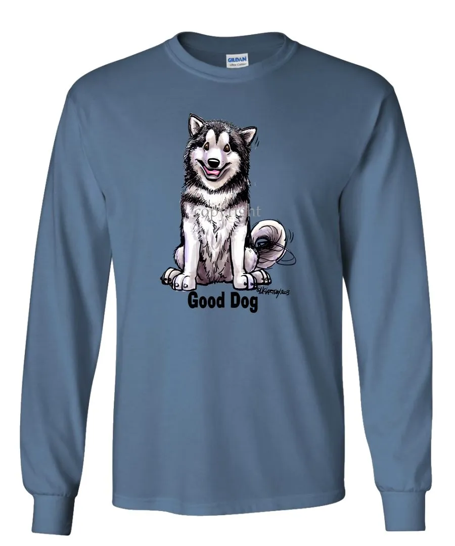 Alaskan Malamute - Good Dog - Long Sleeve T-Shirt