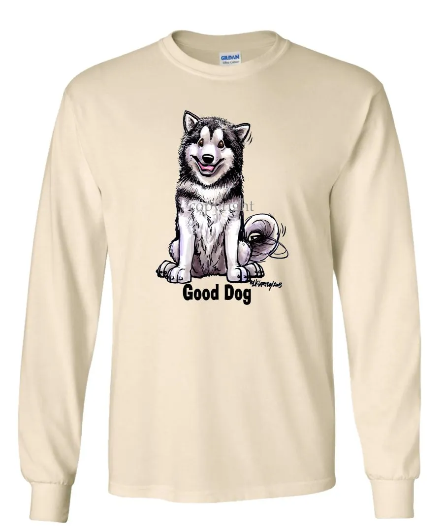 Alaskan Malamute - Good Dog - Long Sleeve T-Shirt