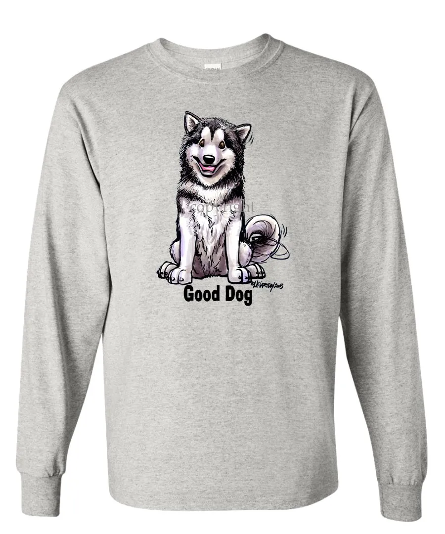 Alaskan Malamute - Good Dog - Long Sleeve T-Shirt