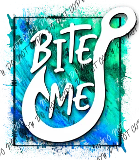 Bite Me Fish Hook Blue Green DTF Transfer