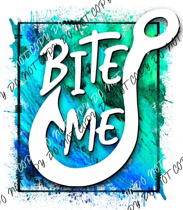 Bite Me Fish Hook Blue Green DTF Transfer