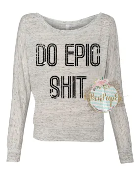 Do Epic Shit : Women’s Flowy Off Shoulder Long Sleeve Tee