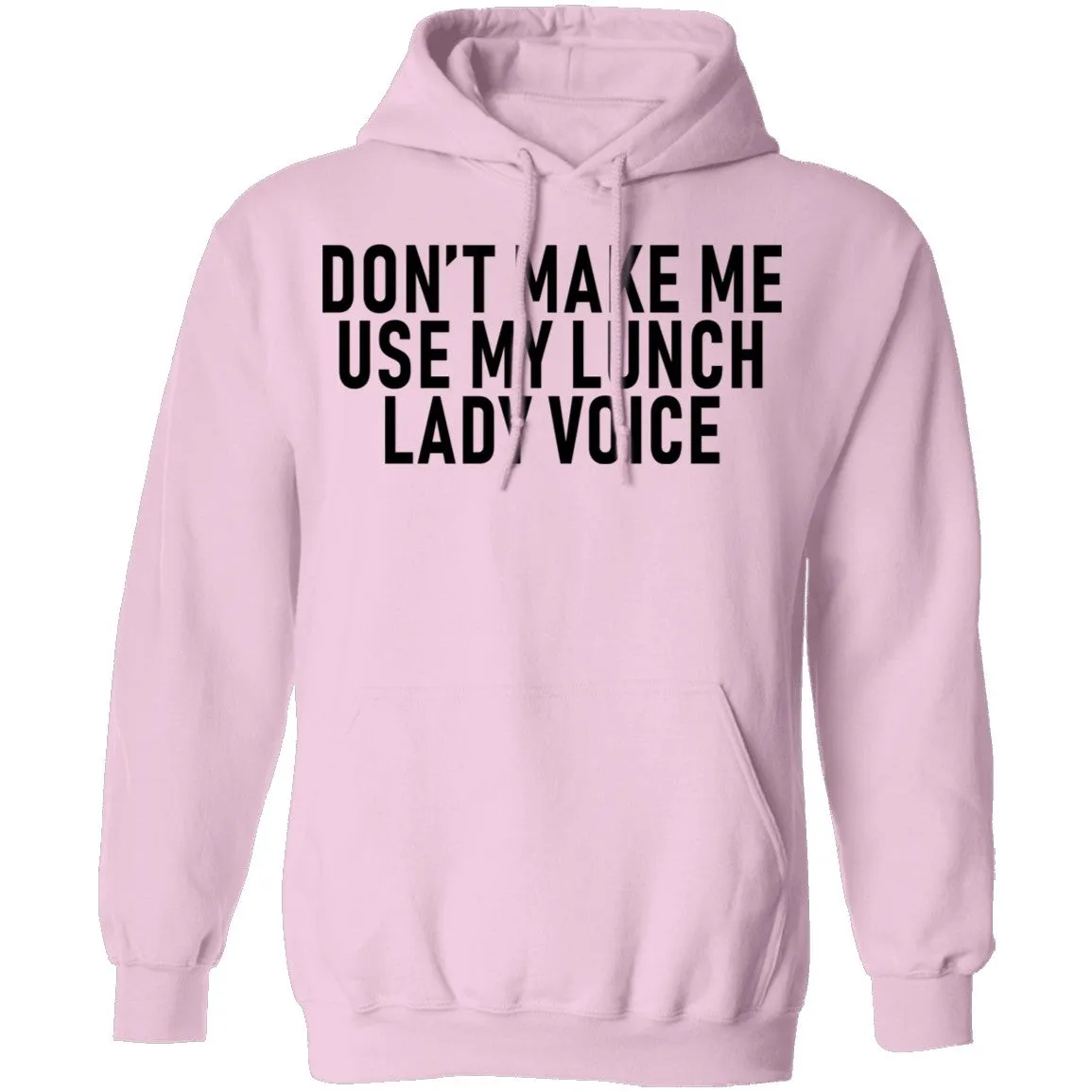 Dont Make Me Use My Lunch Lady Voice T-Shirt