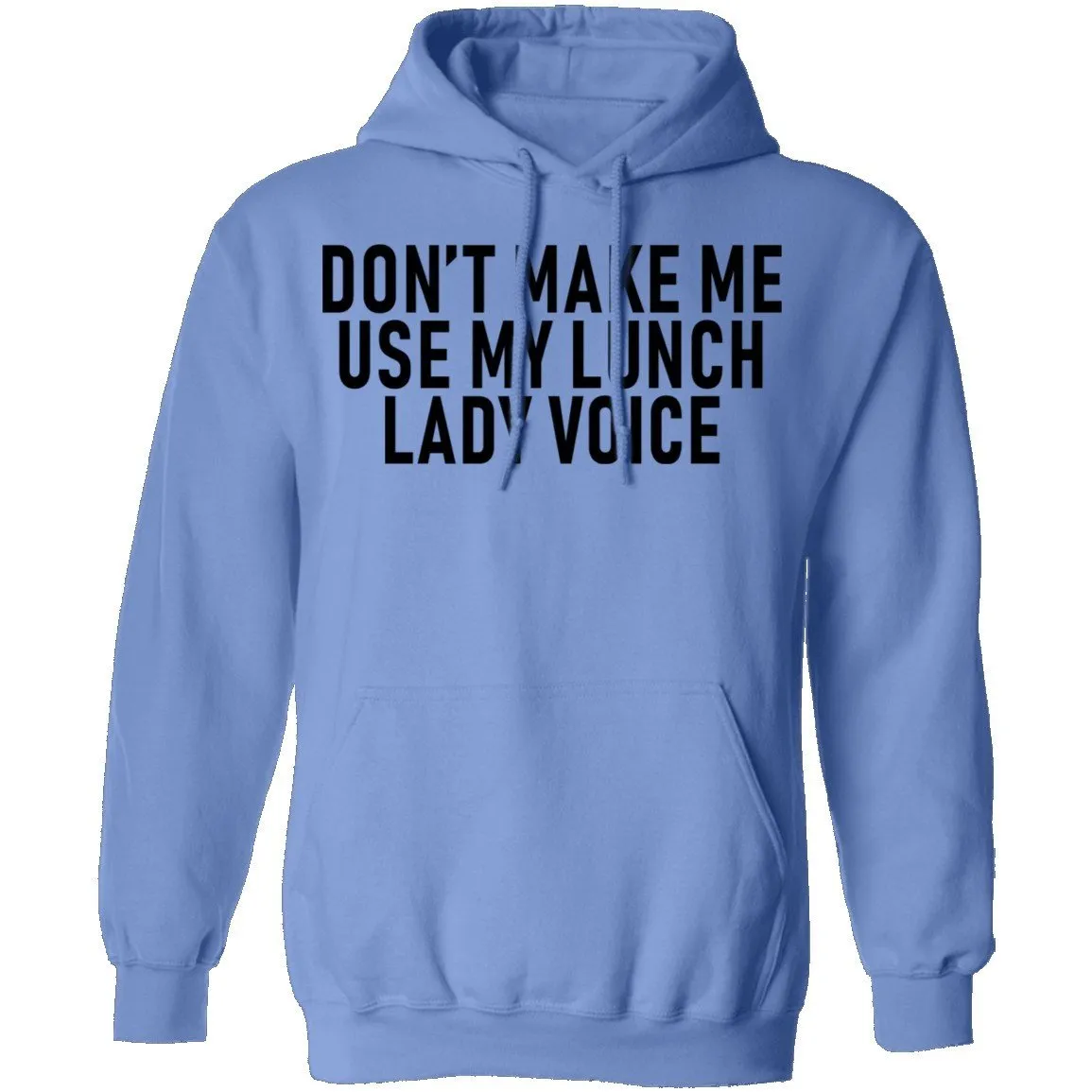 Dont Make Me Use My Lunch Lady Voice T-Shirt