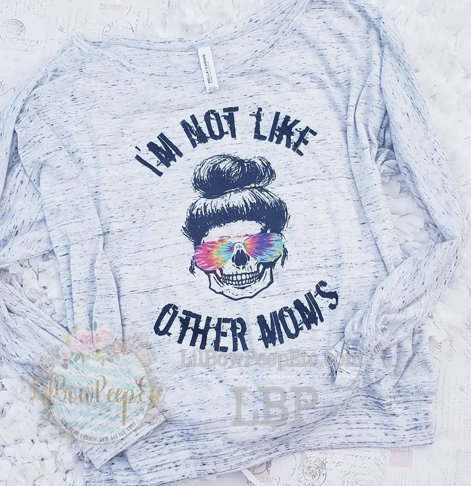 I'm Not Like Others Moms: Women’s Flowy Off Shoulder Long Sleeve Tee